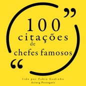 100 citações de chefes famosos