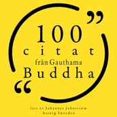 100 citat fran Gauthama Buddha