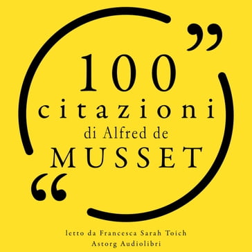 100 citazioni Alfred de Musset - Alfred De Musset