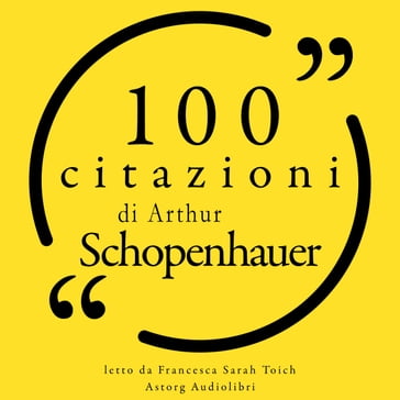 100 citazioni di Arthur Schopenhauer - Arthur Schopenhauer