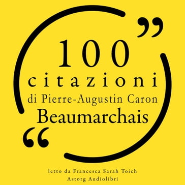 100 citazioni di Pierre-Augustin Caron de Beaumarchais - Pierre-Augustin Caron de Beaumarchais