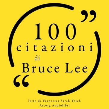 100 citazioni di Bruce Lee - Bruce Lee