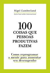 100 coisas que pessoas produtivas fazem