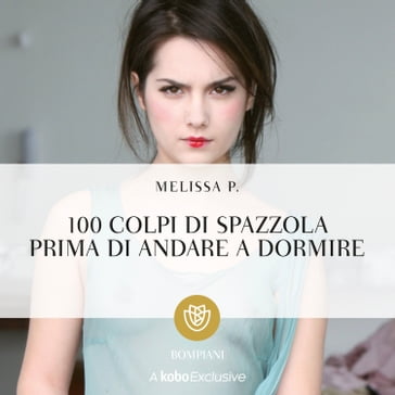 100 colpi di spazzola prima di andare a dormire - Melissa P.