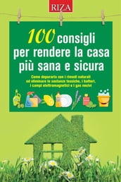 100 consigli per rendere la casa più sana e sicura