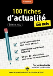 100 fiches d actualité pour les Nuls Concours, 4ème édition - Faites de votre connaissance de l actualité un atout