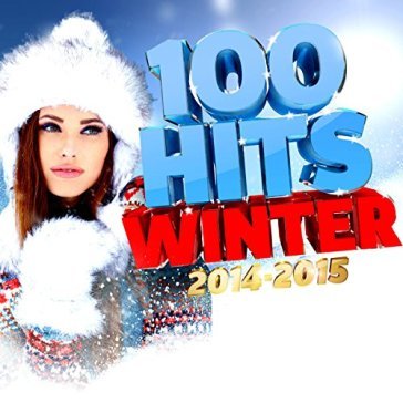 100 hits winter 2014-2015 - AA.VV. Artisti Vari