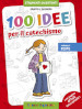 100 idee per il catechismo. Ediz. illustrata. 1: Feste