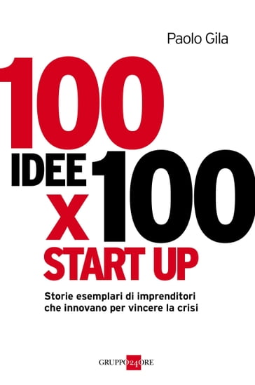 100 idee per 100 start-up - Paolo Gila