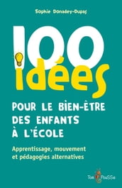 100 idées pour le bien-être des enfants à l école