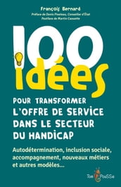 100 idées pour transformer l offre de service dans le secteur du handicap