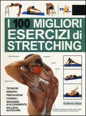 I 100 migliori esercizi di stretching - Guillermo Seijas