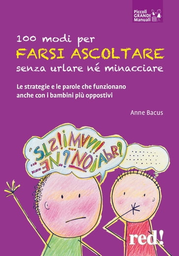 100 modi per farsi ascoltare senza urlare né minacciare - Anne Bacus