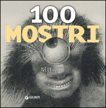 100 mostri nell'arte - G. Fossi | 
