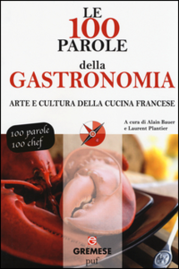 Le 100 parole della gastronomia. Arte e cultura della cucina francese