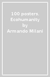 100 posters. Ecohumanity