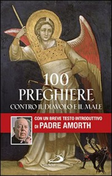 100 preghiere contro il diavolo e il male - Gabriele Amorth