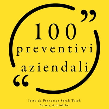 100 preventivi aziendali - Steve Jobs - Michael Dell - Marcel Proust - Benjamin Franklin - Warren Buffett - Malcom Forbes - Richard Branson - George Bernard Shaw