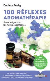 100 réflexes aromathérapie