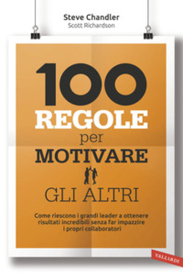 100 regole per motivare gli altri - Steve Chandler - Scott Richardson