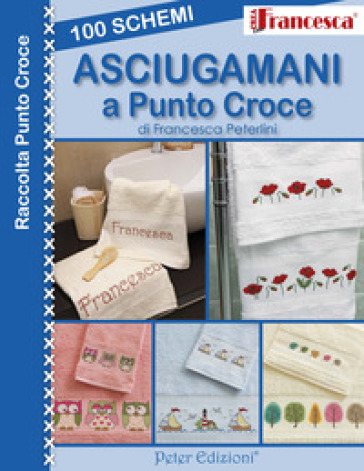 100 schemi asciugamani a punto croce - Francesca Peterlini