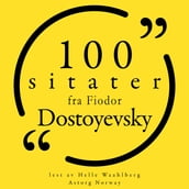 100 sitater av Fyodor Dostoevsky