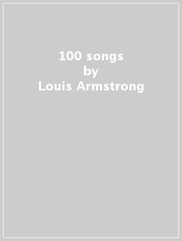 100 songs - Louis Armstrong