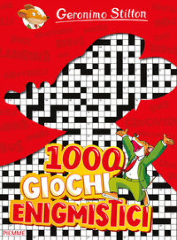 1000 giochi enigmistici - Geronimo Stilton
