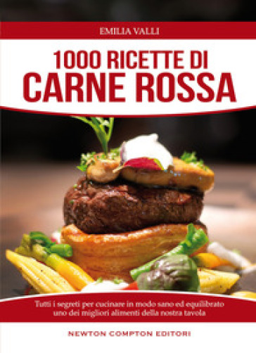 1000 ricette di carne rossa - Emilia Valli