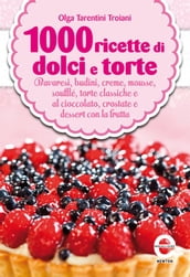 1000 ricette di dolci e torte