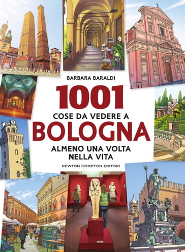 1001 cose da vedere a Bologna almeno una volta nella vita - Barbara Baraldi