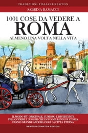 1001 cose da vedere a Roma almeno una volta nella vita