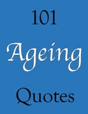 101 Ageing Quotes