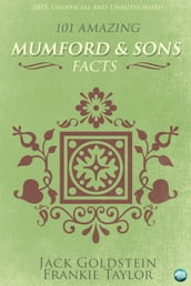 101 Amazing Mumford & Sons Facts