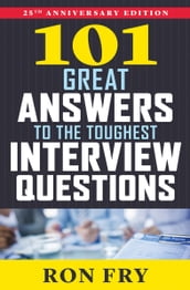 101 Great Answers to the Toughest Interview Questions