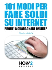 101 MODI PER FARE SOLDI SU INTERNET