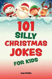 101 Silly Christmas Jokes for Kids