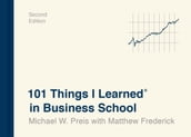 101 Things I Learned® in Business School (Second Edition)