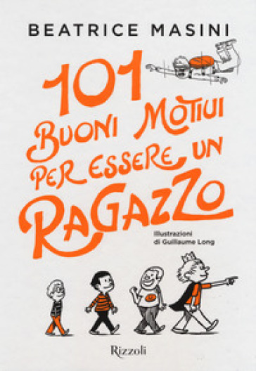 101 buoni motivi per essere un ragazzo - Beatrice Masini