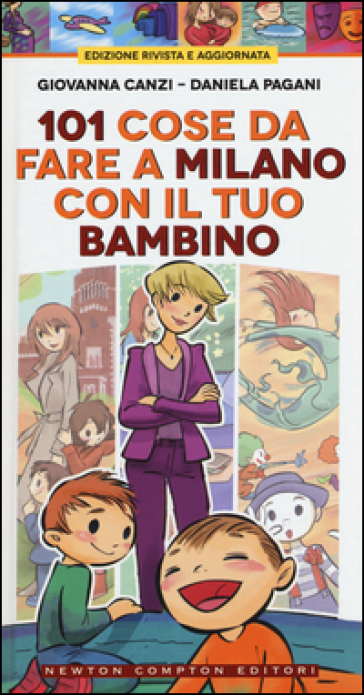 101 cose da fare a Milano con il tuo bambino - Giovanna Canzi - Daniela Pagani