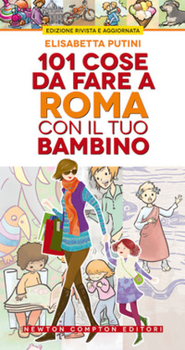 101 cose da fare a Roma con il tuo bambino - Elisabetta Putini