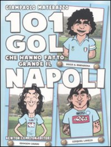 101 gol che hanno fatto grande il Napoli - Giampaolo Materazzo - Gianpaolo Materazzo