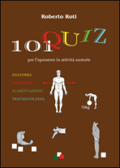 101 quiz per l operatore in attività motorie