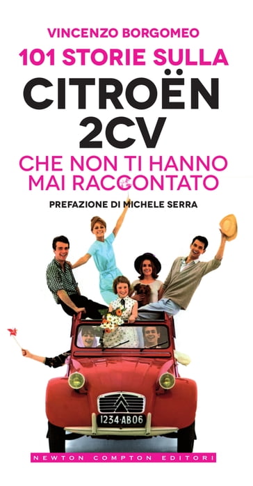 101 storie sulla Citroën 2CV che non ti hanno mai raccontato - Vincenzo Borgomeo