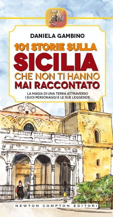 101 storie sulla Sicilia che non ti hanno mai raccontato - Daniela Gambino