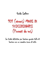 101 (strani) modi di suicidarsi (Provati da voi)