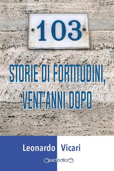 103 storie di fortitudini, vent'anni dopo - Leonardo Vicari