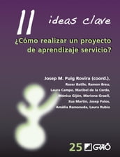 11 Ideas Clave. Cómo realizar un proyecto de aprendizaje servicio?