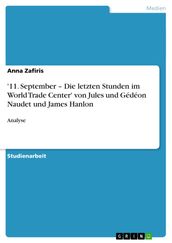  11. September - Die letzten Stunden im World Trade Center  von Jules und Gédéon Naudet und James Hanlon