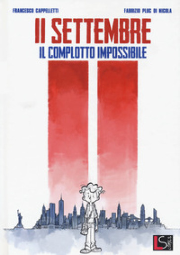 11 Settembre. Il complotto impossibile - Francesco Cappelletti